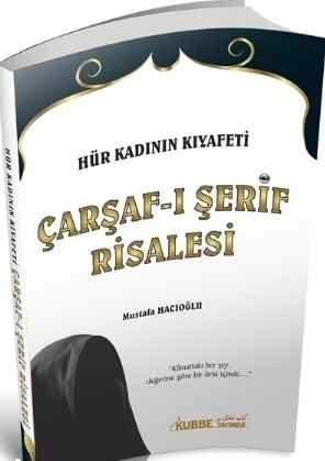 Hür Kadının Kıyafeti Çarşafı Şerif Risalesi Mustafa Hacıoğlu