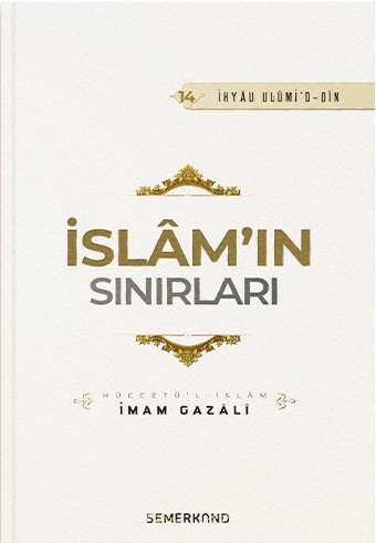 İslamın Sınırları | İhyau Ulumiddin Ebu Hamid Muhammed el Gazali أبو ح