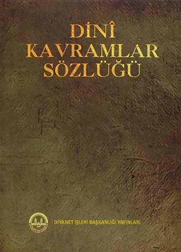 Dini Kavramlar Sözlüğü Prof. Dr. İsmail Karaçam