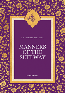 Manners of The Sufi Way | Arifler Yolunun Edepleri Seyyid Muhammed Sak