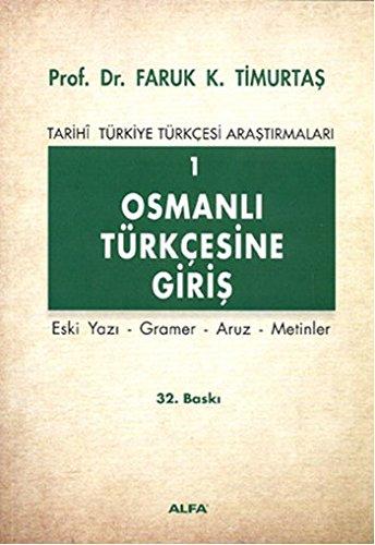 Osmanlı Türkçesine Giriş 1 Prof. Dr. Faruk Kadri Timurtaş