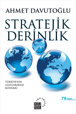 Stratejik Derinlik | Ahmet Davutoğlu Ahmet Davutoğlu