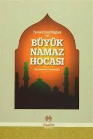 Temel Dini Bilgiler ve Büyük Namaz Hocası Muhammed Osmanoğlu