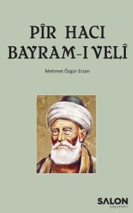 Pîr Hacı Bayram-ı Velî Pîr Hacı Bayram-ı Velî
