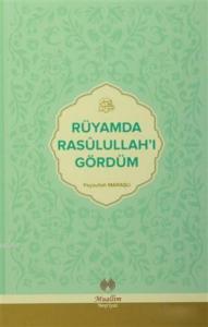 Rüyamda Rasulullahı Gördüm Rüyamda Rasulullahı Gördüm