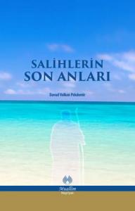 Salihlerin Son Anları Salihlerin Son Anları