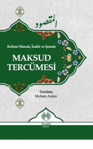 Kelime Manalı, İzahlı ve Şemalı Maksud Tercümesi Kelime Manalı, İzahlı ve Şemalı Maksud Tercümesi