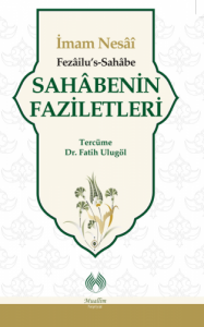 Sahâbenin Faziletleri Sahâbenin Faziletleri
