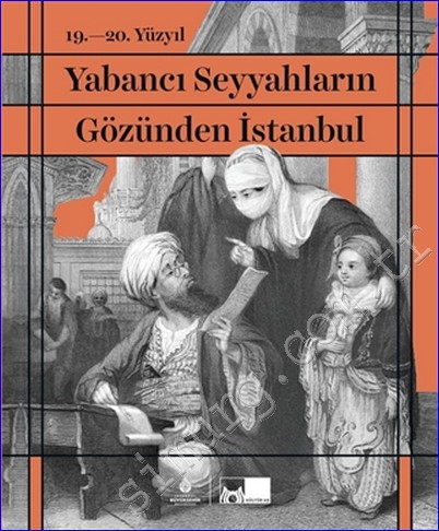 19. - 20. Yüzyıl Yabancı Seyyahların Gözünden İstanbul CİLTLİ -