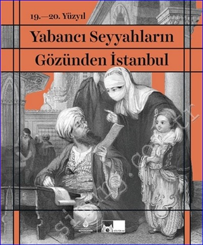 19. - 20. Yüzyıl Yabancı Seyyahların Gözünden İstanbul -