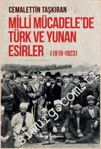 Milli Mücadele'de Türk ve Yunan Esirler 1919 - 1923 Cemalettin Taşkıra