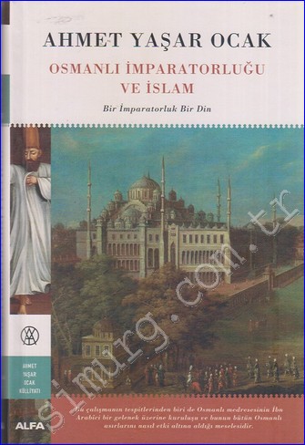 Osmanlı İmparatorluğu ve İslam : Bir İmparatorluk Bir Din CİLTLİ -