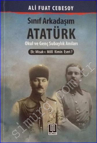 Sınıf Arkadaşım Atatürk Okul ve Genç Subaylık Anıları Ali Fuat Cebesoy