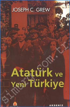 Atatürk ve Yeni Türkiye (1927-1932) Joseph C. Grew