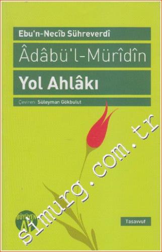 Adabü-l Müridin = Yol Ahlâkı -