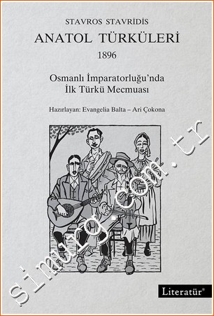 Anatol Türküleri 1896: Osmanlı İmparatorluğu'nda İlk Türkü Mecmuası St