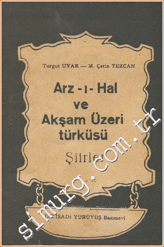 Arz-ı Hal ve Akşam Üzeri Türküsü - Şiirler Turgut Uyar