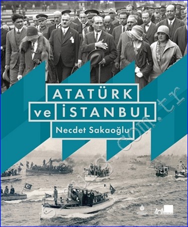 Atatürk ve İstanbul - Necdet Sakaoğlu