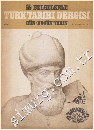 Belgelerle Türk Tarihi Dergisi: Dün / Bugün / Yarın - Aylık Dergi Sayı: 1 Mart