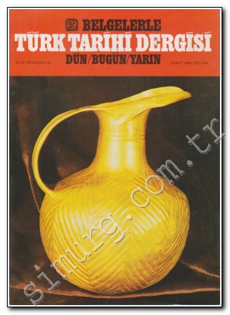 Belgelerle Türk Tarihi Dergisi: Dün / Bugün / Yarın Aylık Dergi Sayı: 48 Şubat
