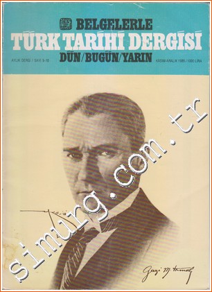 Belgelerle Türk Tarihi Dergisi: Dün / Bugün / Yarın Aylık Dergi Sayı: 