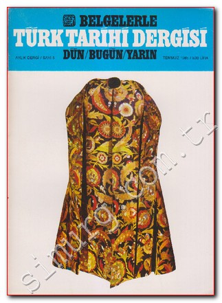 Belgelerle Türk Tarihi Dergisi - Dün - Bugün - Yarın Sayı: 5 Temmuz Cilt: