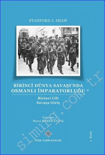 Birinci Dünya Savaşı'nda Osmanlı İmparatorluğu 1 : Savaşa Giriş - Stan