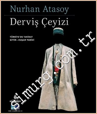 Derviş Çeyizi: Türkiye'de Tarikat Giyim - Kuşam Tarihi -