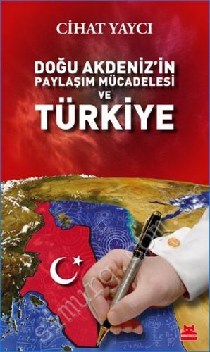 Doğu Akdeniz'in Paylaşım Mücadelesi ve Türkiye -