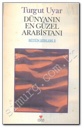 Dünyanın En Güzel Arabistanı: Bütün Şiirleri 1