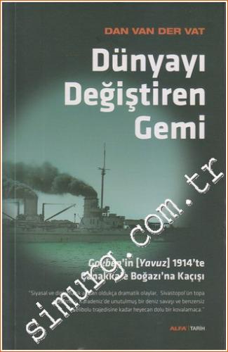 Dünyayı Değiştiren Gemi: Goeben'in (Yavuz) 1914'te Çanakkale Boğazı'na