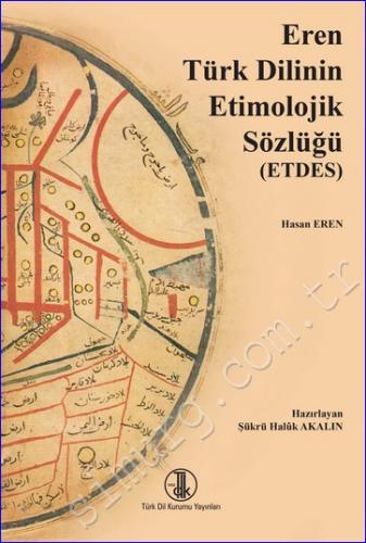 Eren Türk Dilinin Etimolojik Sözlüğü (ETDES) -