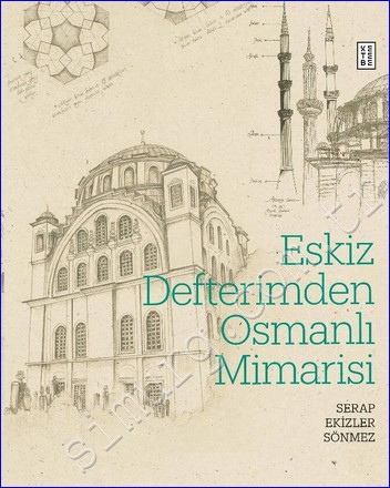 Eskiz Defterimden Osmanlı Mimarisi -