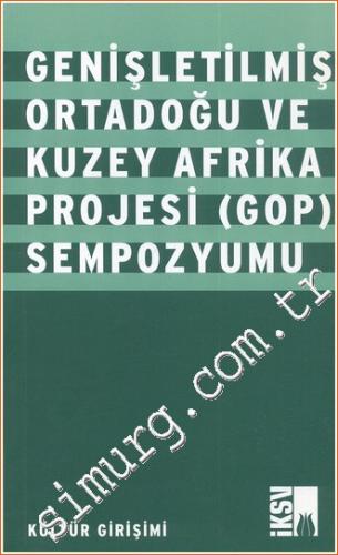 Genişletilmiş Ortadoğu ve Kuzey Afrika Projesi - GOP Sempozyumu