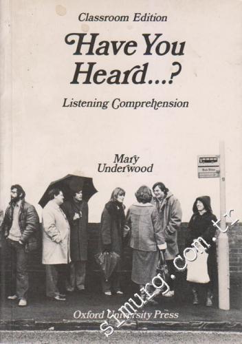 Have You Heard: Listening Comprehension Mary Underwood