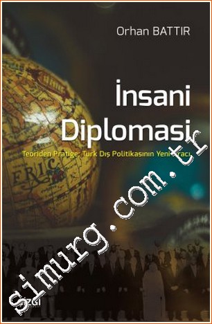 İnsani Diplomasi: Teoriden Pratiğe Türk Dış Politikasının Yeni Aracı