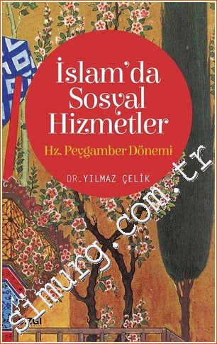 İslam'da Sosyal Hizmetler: Hz. Peygamber Dönemi Yılmaz Çelik
