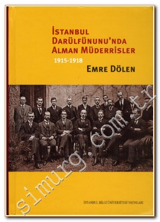 İstanbul Darülfünunu'nda Alman Müderrisler 1915 - 1918 CİLTLİ -