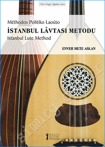 İstanbul Lavtası Metodu = Methodos Politiko Laouto = Istanbul Lute Method -