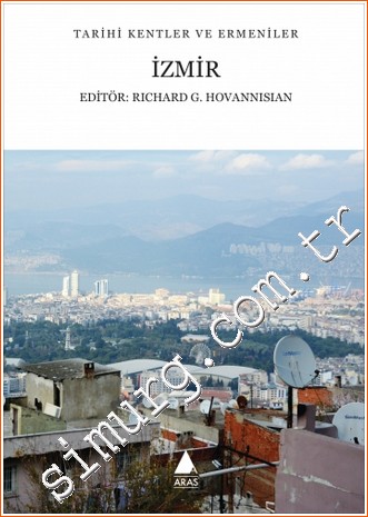 İzmir: Tarihi Kentler ve Ermeniler Richard G. Hovannisian