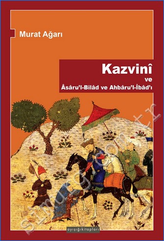 Kazvini ve Asaru'l-Bilad ve Ahbaru'l-İbad'ı