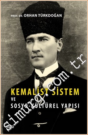 Kemalist Sistem ve Sosyo Kültürel Yapısı -