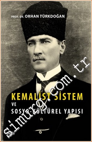 Kemalist Sistem ve Sosyo Kültürel Yapısı Orhan Türkdoğan