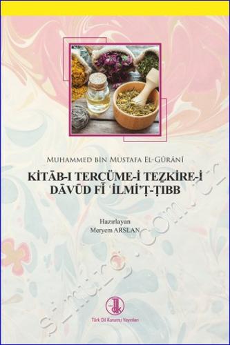 Kitab-ı Tercüme-i Tezkire-i Davud Fi İlmi't-Tıbb Davud-ı Antaki