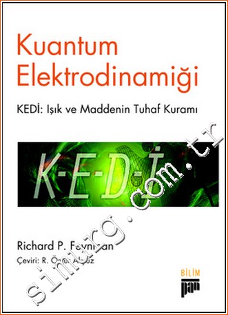 Kuantum Elektrodinamiği KEDİ: Işık ve Maddenin Tuhaf Kuramı Richard P.