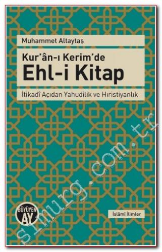 Kur'an-ı Kerim'de Ehl-i Kitap: İtikadi Açıdan Yahudilik ve Hıristiyanl
