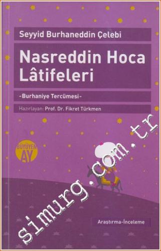 Letâif-i Nasreddin Hoca = Nasreddin Hoca Latifeleri: Burhaniye Tercümesi (İnceleme-Şerh) -