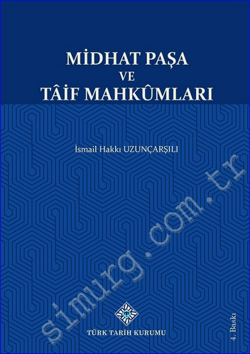 Midhat Paşa ve Taif Mahkumları - İsmail Hakkı Uzunçarşılı