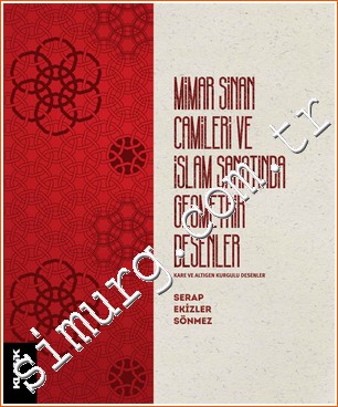 Mimar Sinan Camileri ve İslam Sanatında Geometrik Desenler: Kare ve Altıgen Kurgulu Desenler -