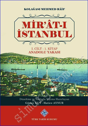 Mirat-ı İstanbul - Cilt 1 - 2 - Kitap 1 - 2 : Anadolu Yakası - Rumeli 